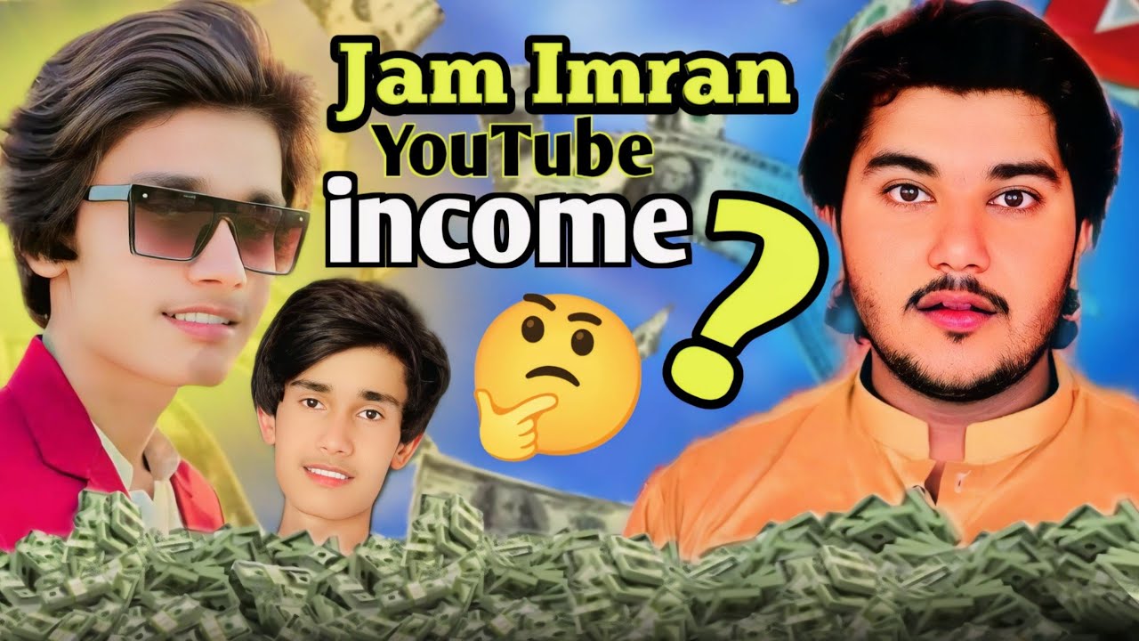 Jam jmran YouTube Earning l How many earnings per month does Jam Imran ...