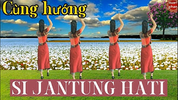 💃SI JANTUNG HATI // CÙNG HƯỚNG ( BÀI HÁT TRIỆU NGƯỜI MÊ - VŨ ĐIỆU SIÊU ĐẸP)💃. HƯỚNG DẪN BẤM 🔽.