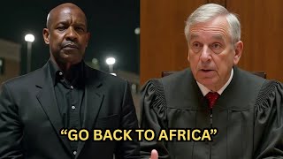 Go Back to Africa,” Judge Tells Denzel—Then Denzel Flips the Whole Courtroom
