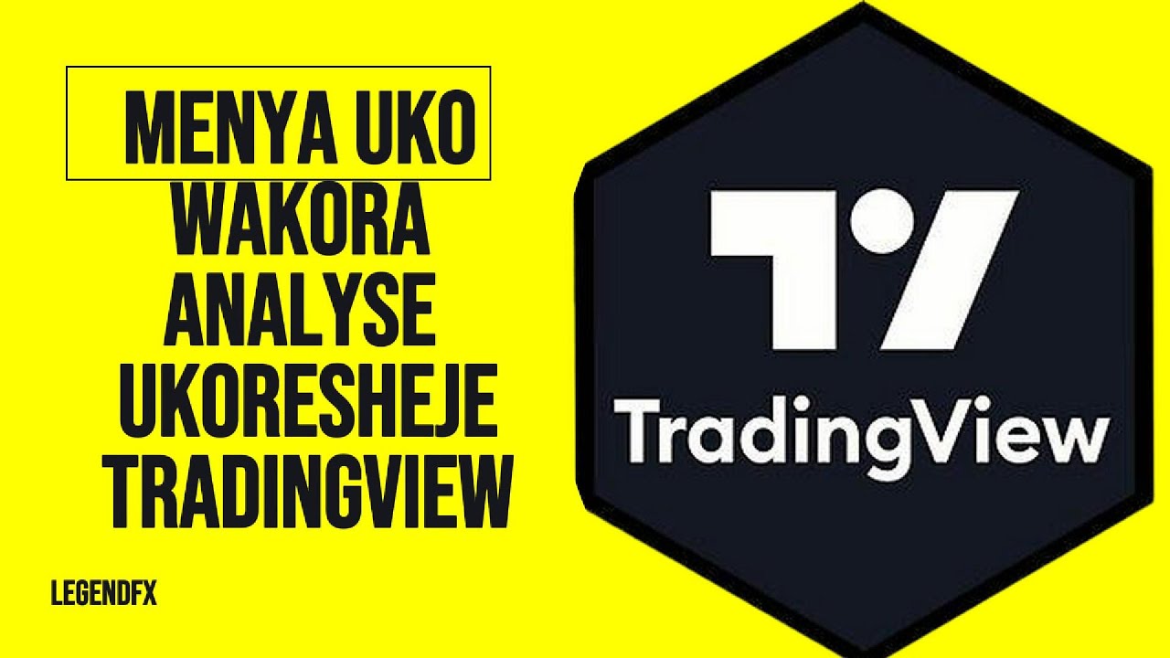 MENYA UKO WAKORA ANALYSE MURI FOREX TRADING UKORESHEJE TRADINGVIEW