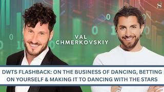 DWTS Flashback: Val Chmerkovskiy on the Business of Dancing, Betting on Yourself & Making It to DWTS