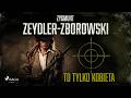 To tylko kobieta - Zygmunt Zeydler-Zborowski | Western | Polski western napisany w 1948 roku