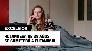 Holandesa de 28 años se someterá a eutanasia