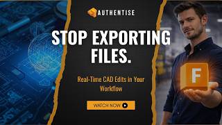 EDIT SMARTER: Real-time CAD Changes in Additive Manufacturing | Authentise Flows Threads Autodesk