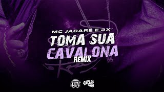 Toma Sua Cavalona Remix  Funk Carioca  Tiktok  Mc Jacar E 2x Prod 2x dj Xicl