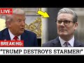  3Mins Ago: Trump DESTROYS Keir Starmer LIVE on Global Stage!