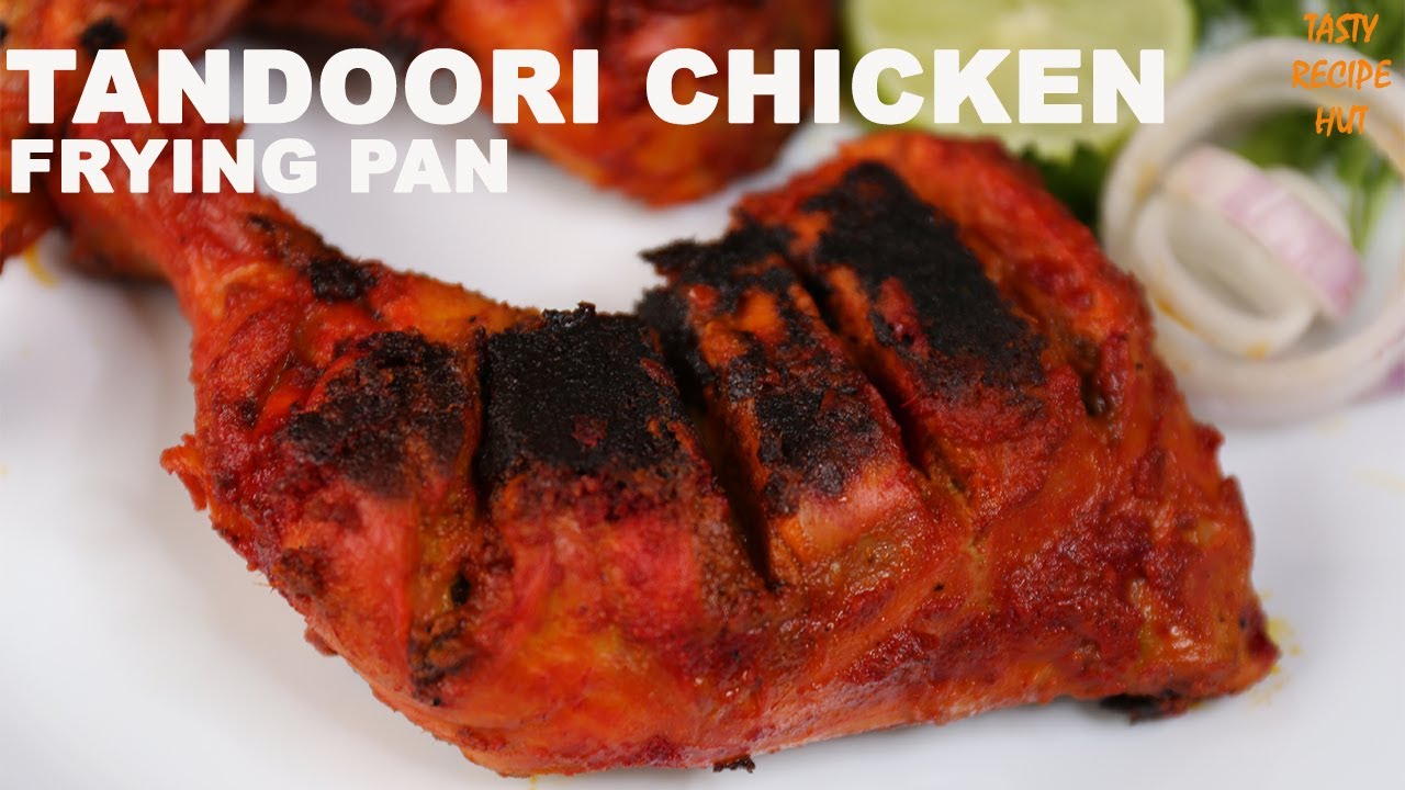 Tandoori chicken in Frying Pan ! No Food color ! No Tandoor | Tasty Recipe Hut