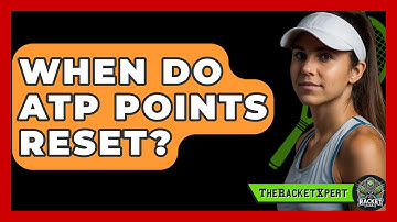 When Do ATP Points Reset? - The Racket Xpert