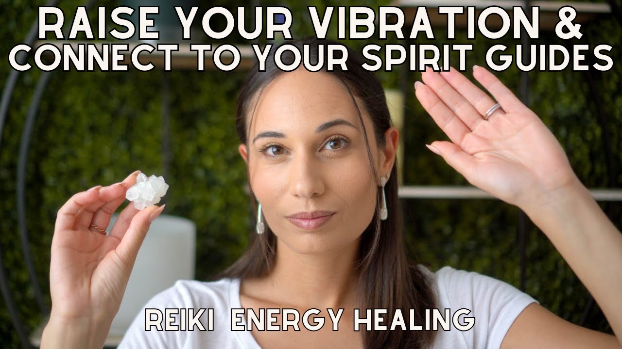 Raise Your Frequency & Connect to Your Spirit Guides with ASMR Reiki ...