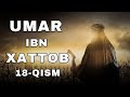 UMAR IBN XATTOB 18 - QISM | УМАР ИБН ХАТТОБ 18 - КИСМ [4K]