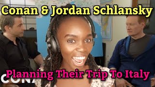 *Never A Dull Moment With These Two😂🤣* Conan \& Jordan Schlansky Plan Their Trip To Italy - REACTION