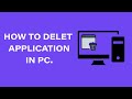 How to delete any application in your computer | unboxbyaman