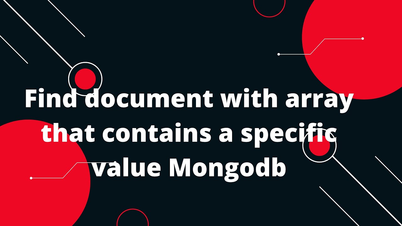 MongoDB Query: Finding Documents with Array Containing a Specific Value