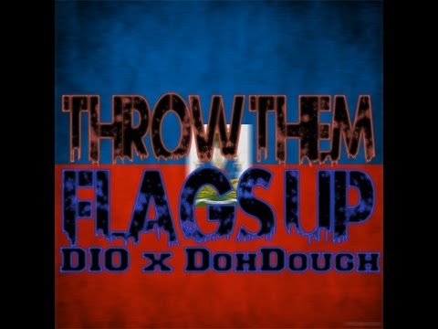 Dio x DohDough - Throw Them Flags Up