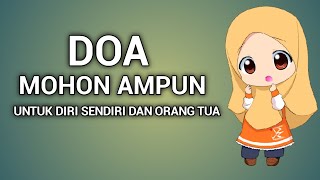 DOA MOHON AMPUN UNTUK DIRI SENDIRI DAN KEDUA ORANG TUA