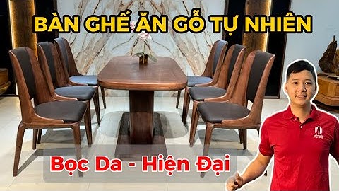 Bàn Ghế Ăn Gỗ Tự Nhiên | Ghế Ăn Bọc Da Hiện Đại | Sofa Gỗ Việt Mộc