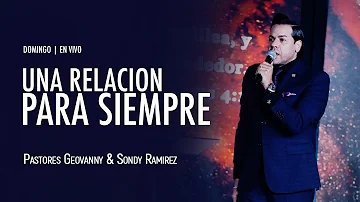 Una relacion para siempre  | 04/28/2024 | Pastores Geovanny & Sondy Ramirez