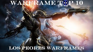 Warframe Top 10 - Los Peores Warframes