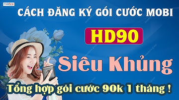 Cách Đăng Ký Gói HD90 Mobifone, Tổng hợp gói cước 90k 1 tháng