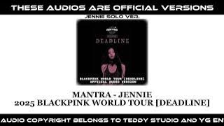 BLACKPINK WORLD TOUR [DEADLINE]  AUDIO VERSION - MANTRA (JENNIE)