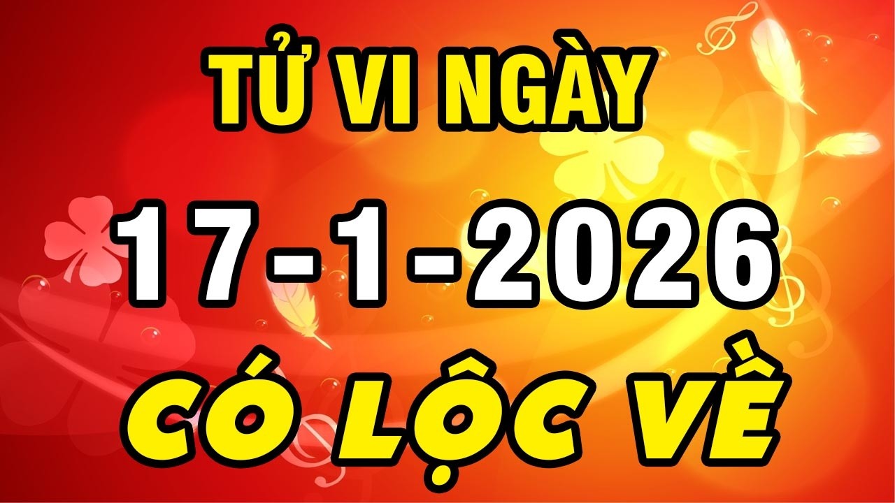Tu Vi Hang Ngay 17-1-2026 ĐỔI VẬN TRÚNG LỘC Chỉ Mặt Con Giáp Giàu To Kếch Xù Tiền Vàng Chất Đống