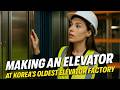 Step Inside Korea’s Oldest Elevator Factory Producing Reliable and Comfortable Lifts for Decades