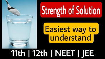 Strength of solution | concentration of solution | class 11 | 12  | NEET | JEE