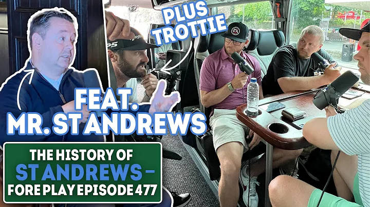 The History Of St Andrews Ahead Of The 150th Open with Roger McStravick & Trottie - Fore Play Ep 477