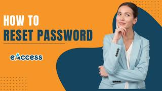 Learn how to reset your password in eAccess