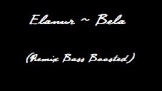Elanur - Bela (Remix Bass Boosted) Resimi
