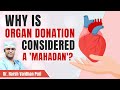 Why is organ donation considered a mahadan  dr harsh vardhan puri