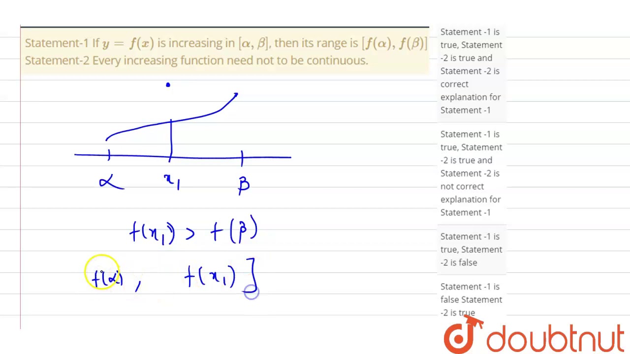 Statement 1 If Y F X Is Increasing In Alpha Beta Then Its Range Is F Alpha F Beta Youtube