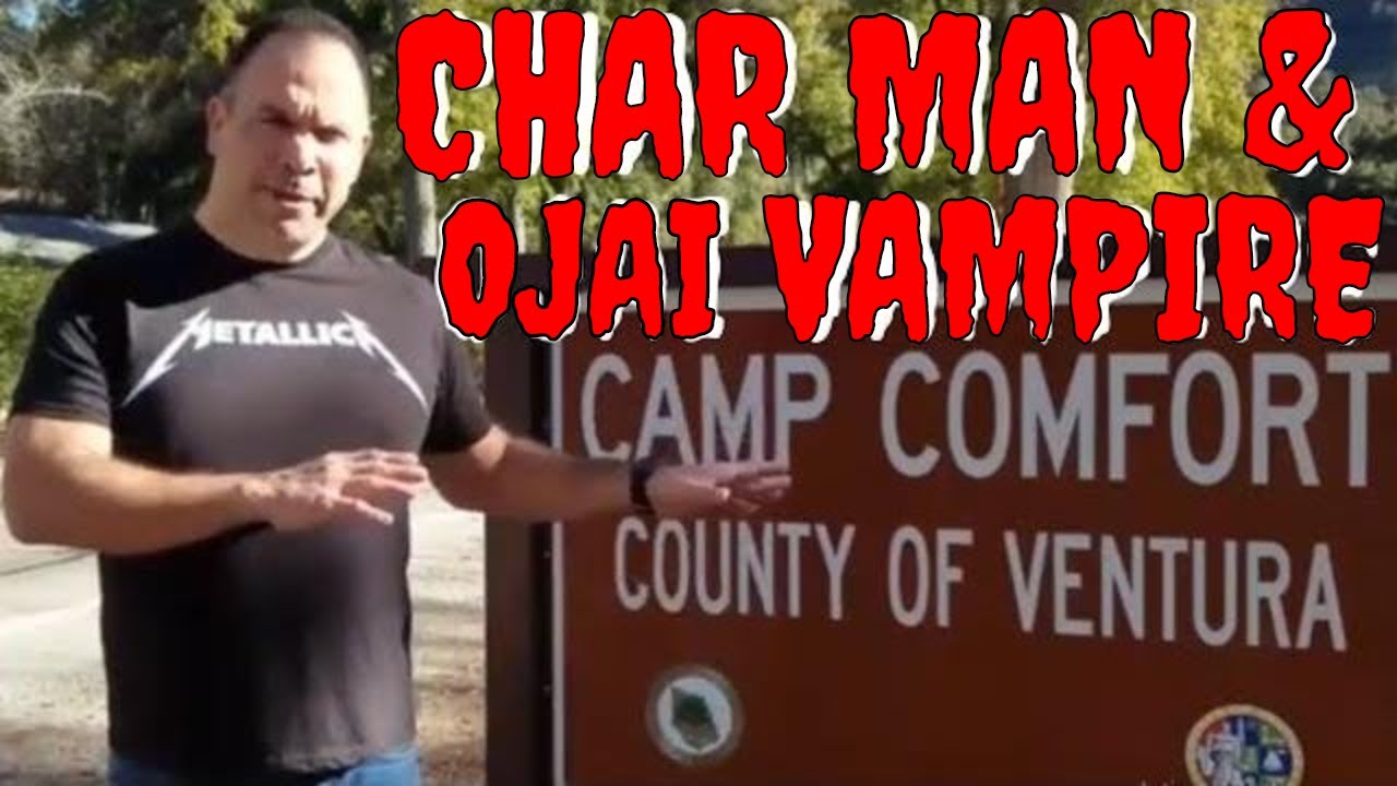 Char Man and Vampire of Ojai Urban Legends YouTube