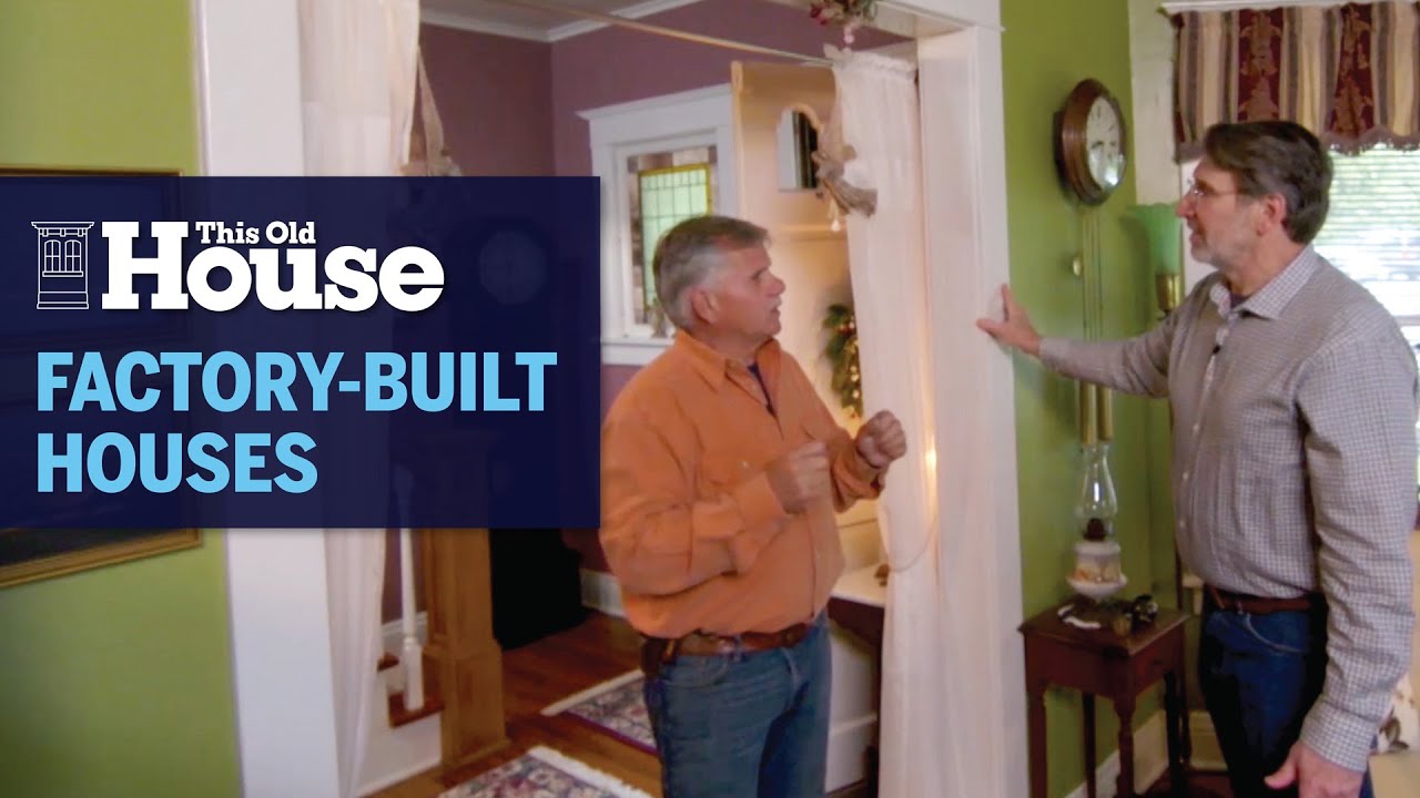 A Tour of FactoryBuilt Houses This Old House YouTube