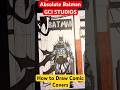 Live highlight / ABSOLUTE BATMAN / DC COMICS / GCI STUDIOS / HOW TO DRAW COMIC BOOK COVERS GCI WAY