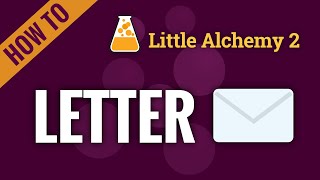 How to make a LETTER in Little Alchemy 2
