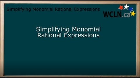 WCLN - Math - Simplifying Monomial Rational Expressions
