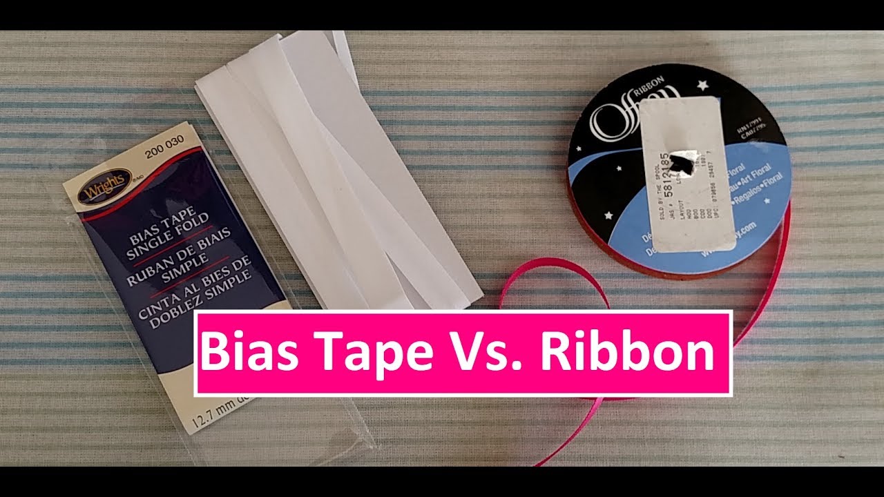 Bias Tape VS. Ribbon [When to Use] YouTube