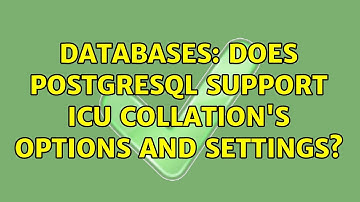 Databases: Does PostgreSQL support ICU collation