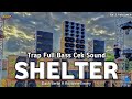 Trap Full Bass Cek Sound Shelter