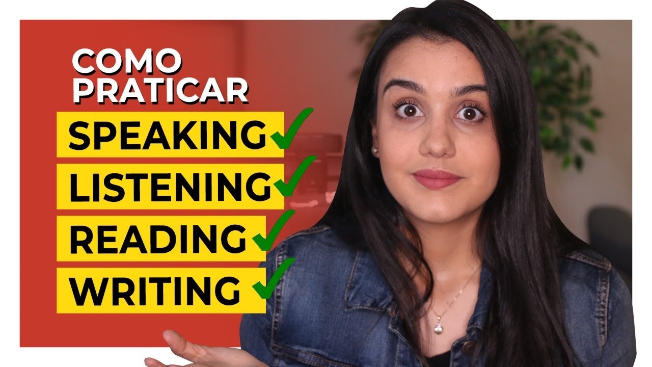 Como praticar as 4 HABILIDADES do INGLÊS: Speaking, Listening, Reading e Writing