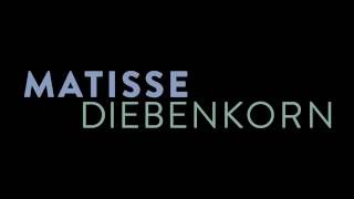 A Glimpse of Matisse/Diebenkorn A Glimpse of Matisse/Diebenkorn