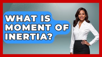 What Is Moment Of Inertia? - Civil Engineering Explained