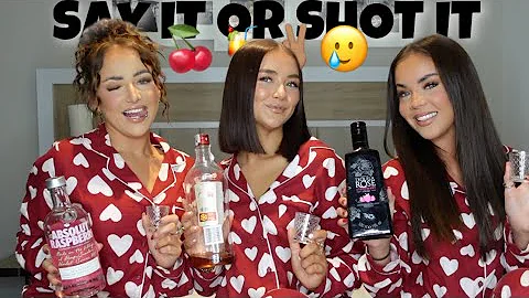 SAY IT OR SHOT IT WITH MY BESTIES