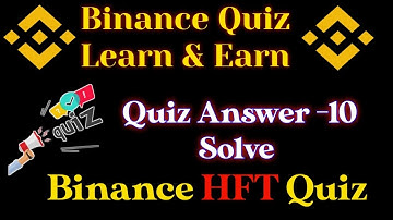 HFT Binance Quiz 🔥 Binance Learn and Earn Quiz Answer 🔥 Binance Hashflow Quiz Answer 
