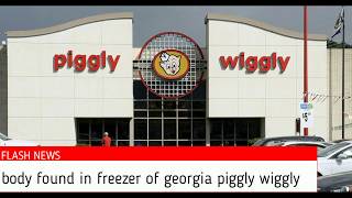 Flash News Georgia Grocery Store Employee Found Dead In Freezer