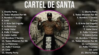 Cartel De Santa 2024 MIX Grandes Exitos - Shorty Party, Todas Mueren Por Mi, Bombos Y Tarolas, Leve