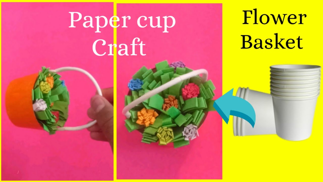Paper cup Craft Ideas | Paper cup craft Easy | Paper cup Flower Basket ...
