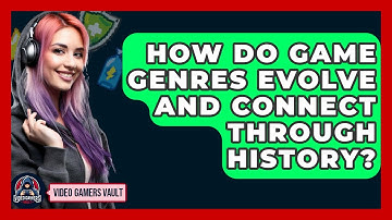 How Do Game Genres Evolve And Connect Through History? - Video Gamers Vault