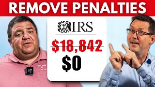 How To REMOVE IRS Penalties (Using Reasonable Cause Penalty Abatement)